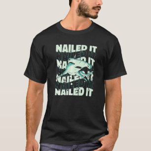 Hammerhai-Hammerfisch Habe es geschafft T-Shirt
