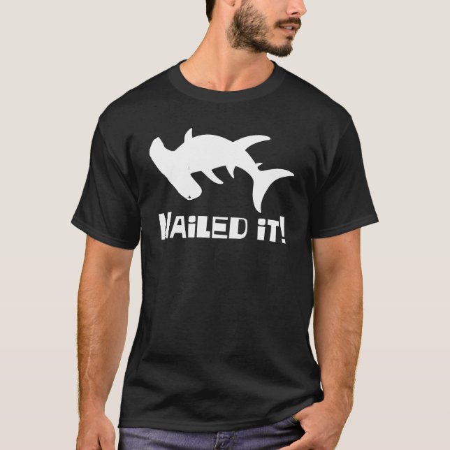Hammerheads Nailed It Joke Sharks Hammerhead Shark T-Shirt (Vorderseite)
