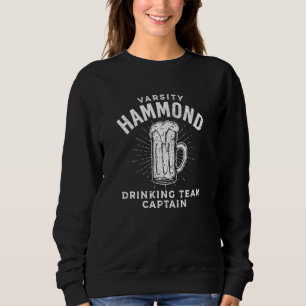 Hammond Trinkteam Kapitän Bier Party Trinker Sweatshirt