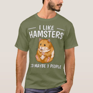 Hammy I like Hamsters and Vielleicht 3 People Hams T-Shirt