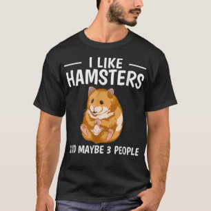 Hammy I like Hamsters and Vielleicht 3 People Hams T-Shirt