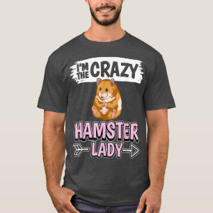 Hammy Im Crazy Hamster Lady Hamsters T-Shirt