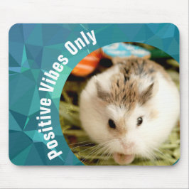 HammyVille - Nur Niedliche Hamster Positive Vibes Mousepad