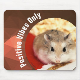 HammyVille - Nur Niedliche Hamster Positive Vibes Mousepad