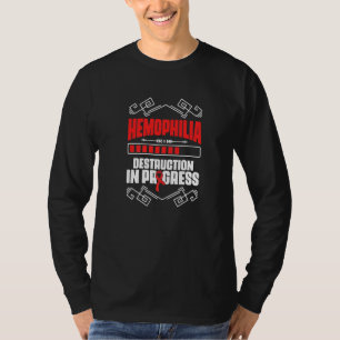 Hämophilie-Zerstörungsunterstützung Hämophilie-Übe T-Shirt