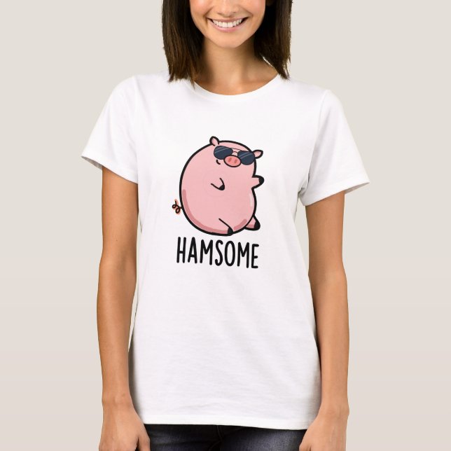 Hamsome Funny Pig Pun T-Shirt (Vorderseite)