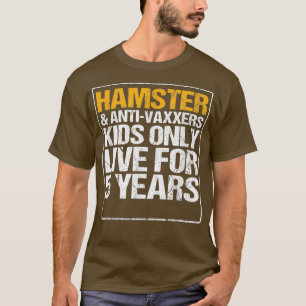 Hamster Anit Vaxxers Live 5 Jahre Geschenk Funny T-Shirt