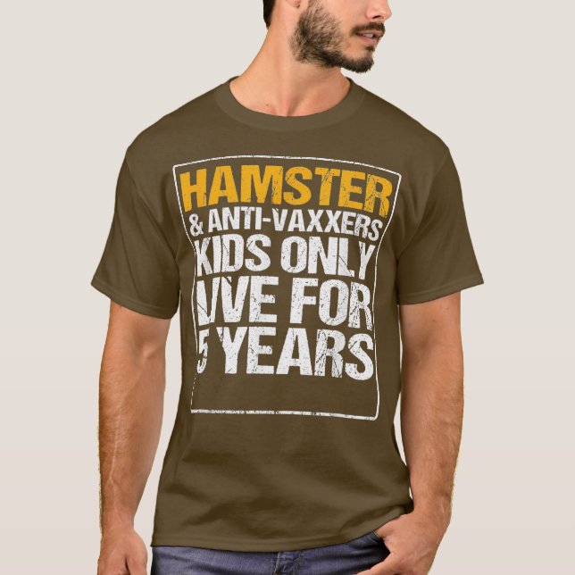 Hamster Anit Vaxxers Live 5 Jahre Geschenk Funny T-Shirt (Vorderseite)