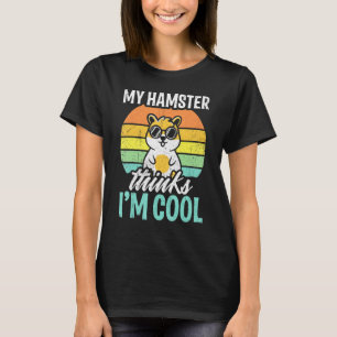 Hamster entwerfen Mein Hamster findet mich cool T-Shirt