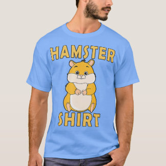 Hamster Funny Hamster T-Shirt