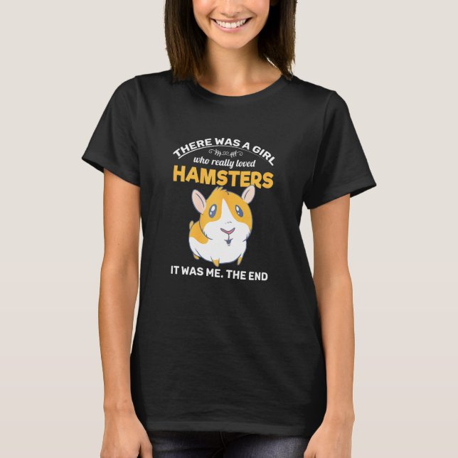 Hamster Girl Who Love Hamsters T-Shirt (Vorderseite)