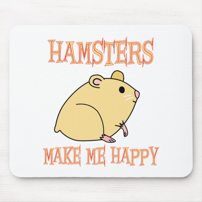 Hamster machen mich glücklich mousepad (Vorne)