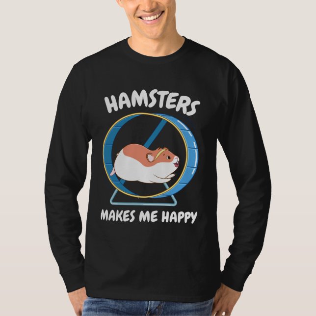 Hamster Make Me Happy  Sweet Hamster Wheel T-Shirt (Vorderseite)