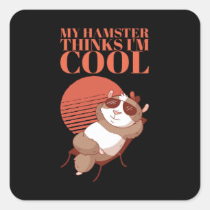 Hamster - Mein Hamster denkt, ich bin Cool Quadratischer Aufkleber