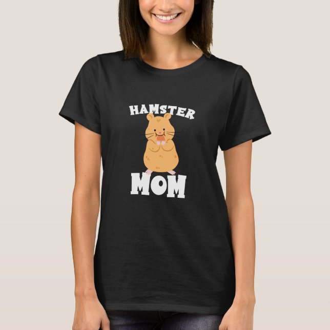Hamster Mom T-Shirt (Vorderseite)