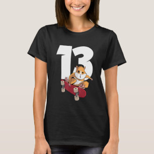 Hamster On Skateboard 13 Years Old 13th Birthday T-Shirt
