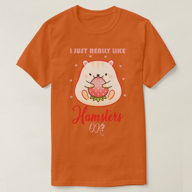 Hamster Quote Pet Lovers Hamster T-Shirt (Design vorne)
