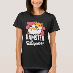 Hamster Whisperebesitzer Tiertier Niedlich T-Shirt