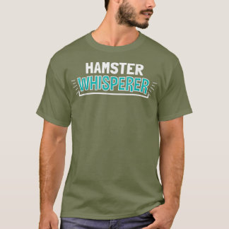 HAMSTER Whisperer Kleidung Funny Outfit Geschenk T-Shirt