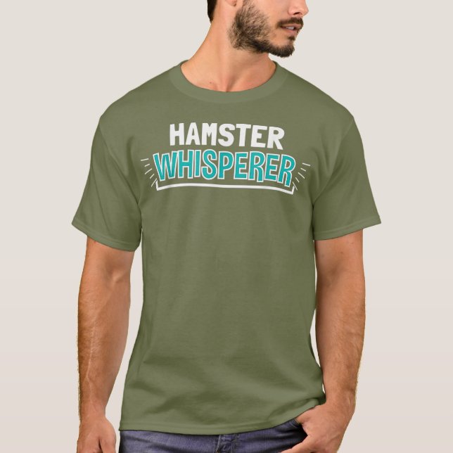 HAMSTER Whisperer Kleidung Funny Outfit Geschenk T-Shirt (Vorderseite)