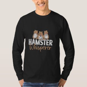 Hamster Whisperer Süße Tier Haustier Besitzer Hams T-Shirt