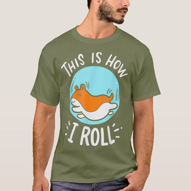HamsterOutfits - So Roll ich - Hamster T-Shirt (Vorderseite)