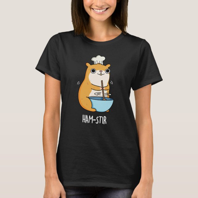 Hamstir Funny Koch Hamster Pun Dark BG T-Shirt (Vorderseite)