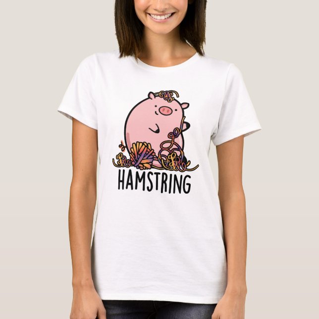 Hamstring Funny Pig Pun T-Shirt (Vorderseite)