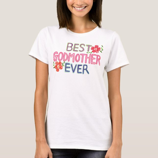 Hand-drawn Lettering Best Godmother Ever T-Shirt (Vorderseite)