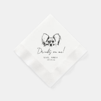 Hand Drawn Papillon Dog Drinks on me Cocktail Serviette