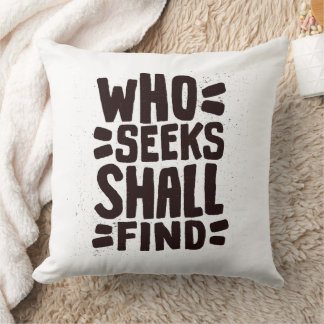 Hand Drawn Words phrase Who Seeks Shall Find Kissen