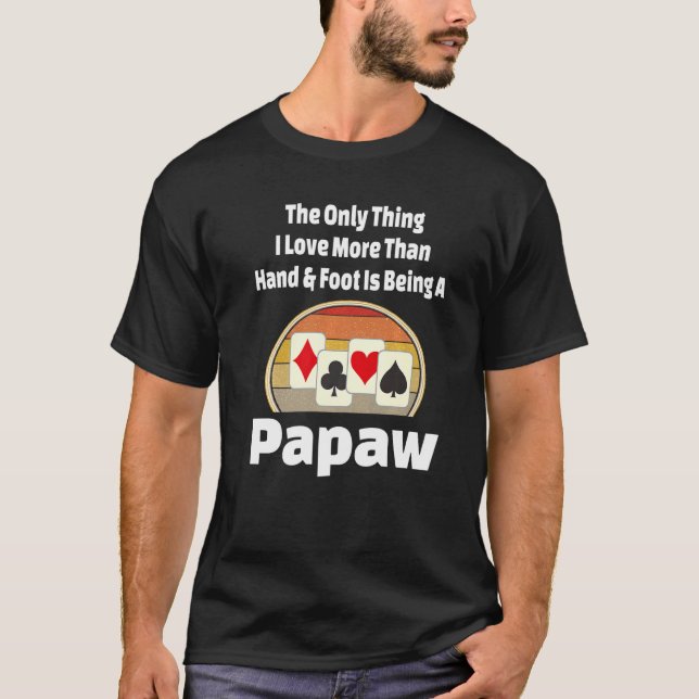 Hand-Fuß-Card-Spiel Papaw Player Grandpa Retter T-Shirt (Vorderseite)