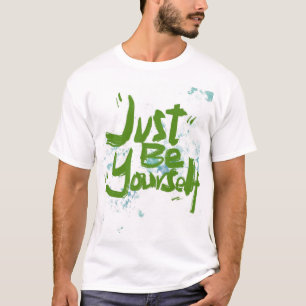 Hand - gezeichnet "Just Be You yourself" Inspirati T-Shirt