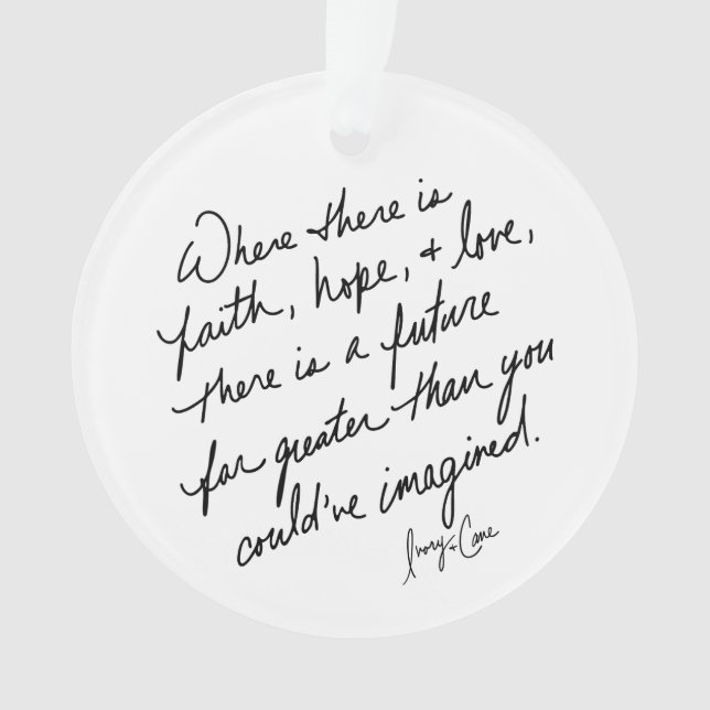 Hand-Scripted Faith Hope and Love Spiritual Round Ornament (Vorderseite)