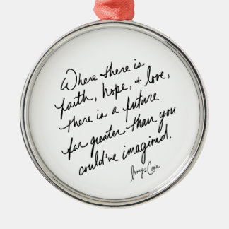 Hand-Scripted Faith Hope and Love Spiritual Round Ornament Aus Metall
