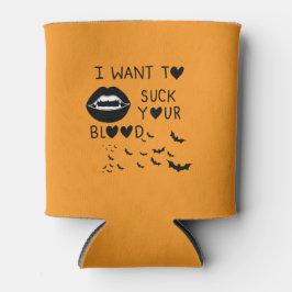 Hand written 'I Want to suck Your blood' Dosenkühler