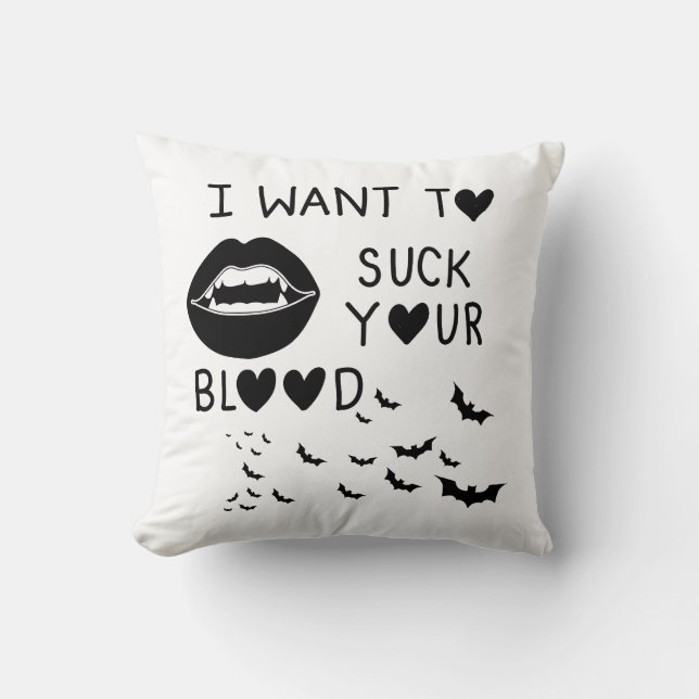 Hand written 'I Want to suck Your blood' Kissen (Vorderseite)