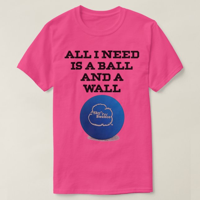 Handball Alles, was ich brauche, ist ein Ball und  T-Shirt (Design vorne)