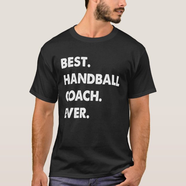 Handball Coach Profession Best Handball Coach Ever T-Shirt (Vorderseite)