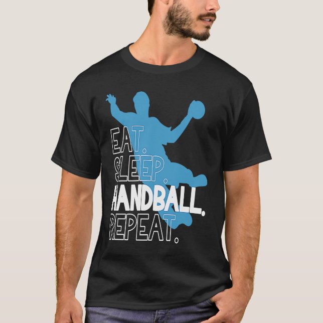 Handball Eat Sleep Handball Repeat Statement T-Shirt (Vorderseite)