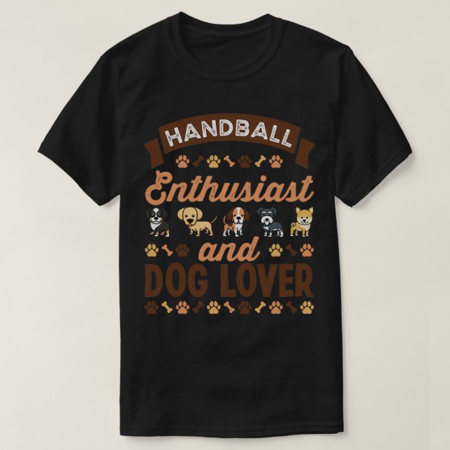 Handball-Enthusiasten und Hunde-Lover-Geschenk T-Shirt (Design vorne)