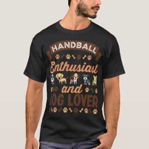Handball-Enthusiasten und Hunde-Lover-Geschenk T-Shirt