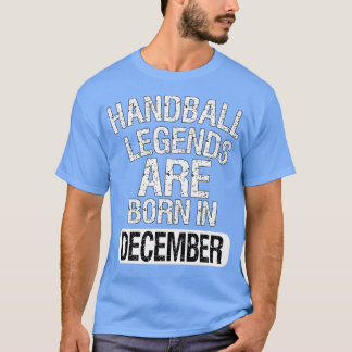 Handball-Legenden sind im Dezember Geboren T-Shirt