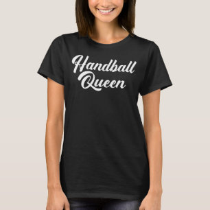 Handball Player Handball Ball Queen Outfit Handbal T-Shirt