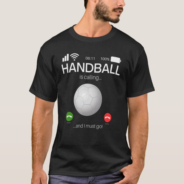 Handball ruft und ich muss Handball machen T-Shirt (Vorderseite)