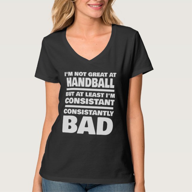 Handball Saying Consistantly Bad Handball Player T-Shirt (Vorderseite)