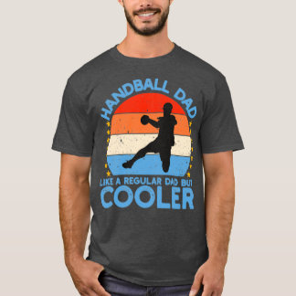 HANDBALL-VATER WIE REGELMÄSSIGER VATER, ABER COOLE T-Shirt