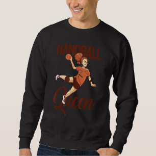 Handballspieler Handball Ball Königin Outfit Handb Sweatshirt