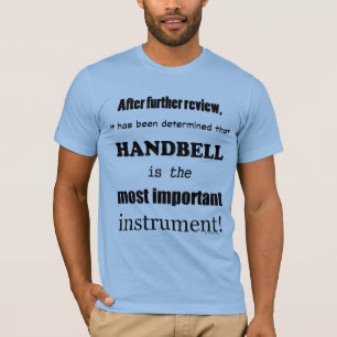 Handbell das wichtigste Instrument T-Shirt