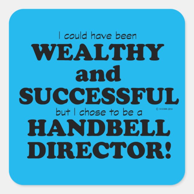 Handbell Director Wealthy & Successful Square Stic Quadratischer Aufkleber (Vorderseite)